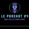 Telegram kanalining logotibi le_podcast_24 — Le Podcast 24🇫🇷