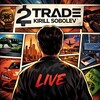 Логотип телеграм канала @live2sobolev — 2Trade Live / Kirill Sobolev