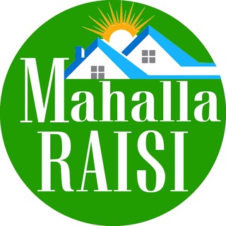 Telegram kanalining logotibi mahalla_raisi — МАҲАЛЛА РАИСИ | MAHALLA RAISI