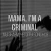 Логотип телеграм канала @mamaiamcriminalll — МАМА, I’M A CRIMINAL