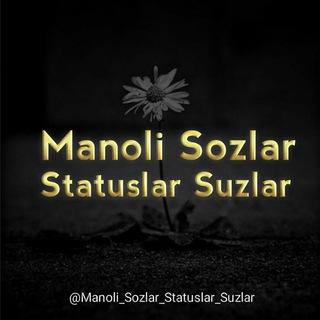 Logo saluran telegram manoli_sozlar_statuslar_suzlar — MA'NOLI SO‘ZLAR STATUSLAR SUZLAR