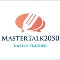Telegram kanalining logotibi mastertalk2050 — MasterTalk2050 ◇Raj_PRT Teacher◇
