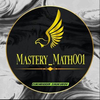 Telegram kanalining logotibi mastery_math001 — Zuxriddin Shukurov |Matematika👨‍💻