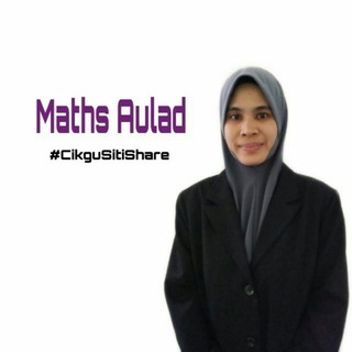 Логотип телеграм канала @mathsaulad_cikgusitishare — Cikgu Siti Maths Aulad 🔢