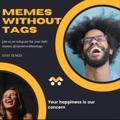 Logo saluran telegram memeswithouttags — MEMES WITHOUT TAGS 🤩
