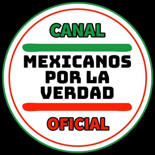Logotipo del canal de telegramas mexicanosporlaverdadoficial - Canal Oficial 🟩MEXICANOS POR LA VERDAD 🇲🇽