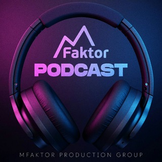 Telegram kanalining logotibi mfaktorfm — MFaktor Podcasts