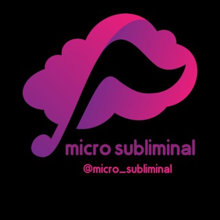 لوگوی کانال تلگرام micro_subliminal — Micro subliminal