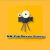 Logo of telegram channel mm_subdramaseries — MM-SubDramaSeries(Official)
