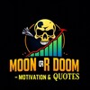 Logo of telegram channel moonor_doom — 🌙 Moon or Doom – Motivational Quotes
