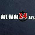 Logo saluran telegram muhim24uz — MUHIM24.uz
