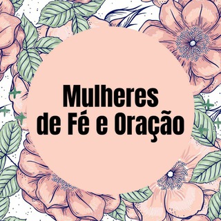 Logotipo do canal de telegrama mulheresdefeeoracao - MULHERES DE FÉ E ORAÇÃO