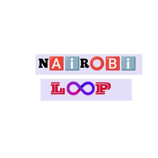Logo of telegram channel nairobi_loop — Nairobi Loop
