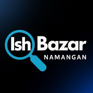 NAMANGAN ISH BAZAR - Telegram Channels