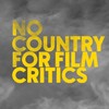 Логотип телеграм канала @nocountryforfilmcritics — Кинокритикам тут не место