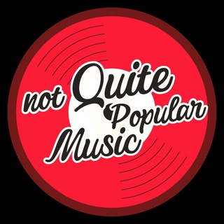 Логотип телеграм канала @notquitepopularmusic — Not Quite Popular Music