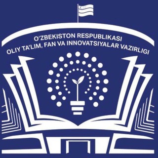 Telegram kanalining logotibi oliy_talim_vazirligi — Oliy ta’lim, fan va innovatsiyalar vazirligi (RASMIY)