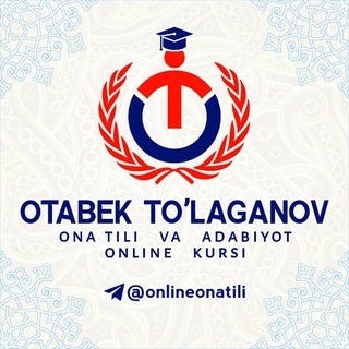 Telegram kanalining logotibi onlineonatili — ONA TILI VA ADABIYOT | OTABEK TO‘LAGANOV