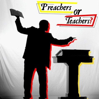 لوگوی کانال تلگرام preachers_teachers — Preachers or Teachers?