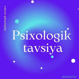 Telegram kanalining logotibi psixologik_tavsiya1 — PSIXOLOGIK TAVSIYA