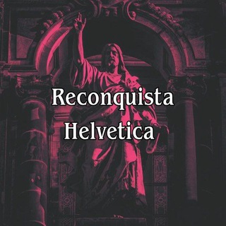 Logo des Telegrammkanals reconquistahelvetica - Reconquista Helvetica 🇨🇭⚔