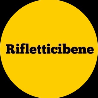 Logo del canale telegramma rifletticibene - RIFLETTICIBENE