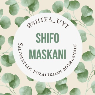 Telegram kanalining logotibi shifa_uyi — SHIFO☘️MASKANI