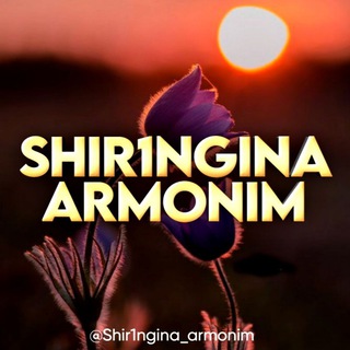 Telegram kanalining logotibi shir1ngina_armonim — Shiringina Armonim🥀
