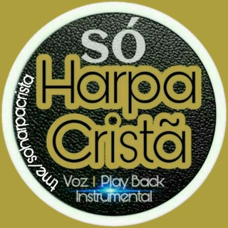 Logo of telegram channel soharpacrista — SÓ HARPA CRISTÃ