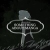 Логотип телеграм канала @somethingabtmanga — Что-то там о манге