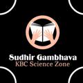 Logo saluran telegram sudhirgambhava — KBC Science Zone for GSEB