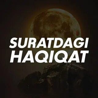 Telegram kanalining logotibi suratdagixaqiqat_yangiliklar — Суратдаги Ҳақиқат | Расмий канал