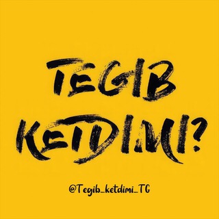 Logo saluran telegram tegib_ketdimi_tg — Tegib ketdimi?