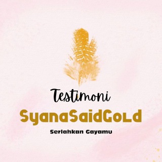 Logo saluran telegram testimonisyanasaidgold — Testimoni SyanaSaidGold