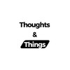 Telegram kanalining logotibi thoughts_things — Thoughts & Things