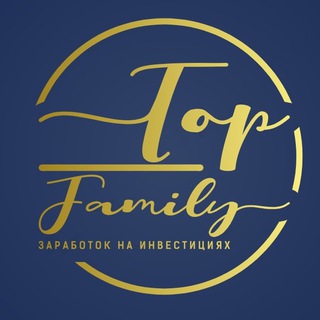 Логотип телеграм канала @topfamilychannel — TOP FAMILY CHANNEL ЗАРАБОТОК НА ИНВЕСТИЦИЯХ