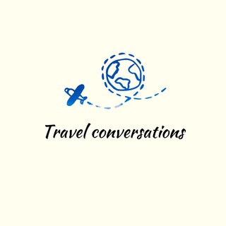 Logo saluran telegram travel_conversations — Travel conversationsگفتگوهای سفر