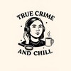 Logo of telegram channel truecrime_and_chill — true crime and chill