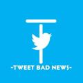 Logo saluran telegram tweetbadnews — Tweet Bad News