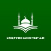 Telegram channel UCHKO'PRIK NAMOZ VAQTLARI logo