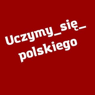 Логотип телеграм канала @uczymysiepolskiegoo — Uczymy_sie_polskiego_