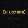 Logo of telegram channel un_libertario — [Un Libertario]