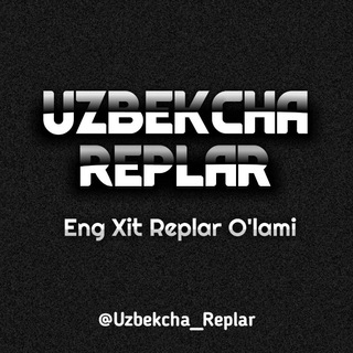 Telegram kanalining logotibi uzbekcha_replar — UZBEKCHA REPLAR ™