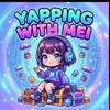 Logo of telegram channel yappingwithmei — yapping with mei