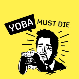 Логотип телеграм канала @yobamustdie — YOBA MUST DIE!