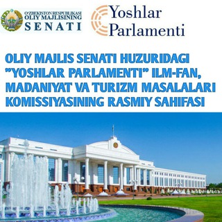 Telegram kanalining logotibi yoshlarparlamenti_senat — Yoshlar Parlamenti | Ilm-fan komissiyasi✅