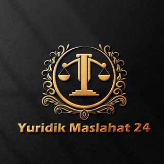 Telegram kanalining logotibi yuridik_maslahat_24 — Yuridik Maslahat 24