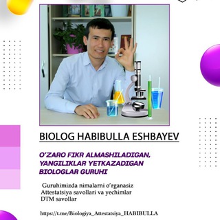 🔬BIOLOG HABIBULLA ESHBAYEV - Telegram Groups
