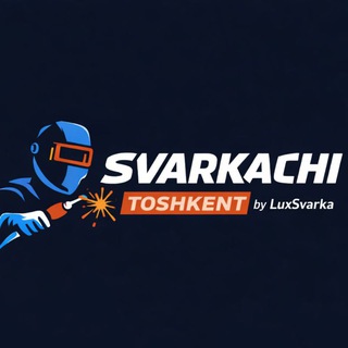 SVARKACHI TOSHKENT | СВАРЩИКИ УЗБЕКИСТАНА | SVARSHIK | PAYVANDCHI - Telegram Groups